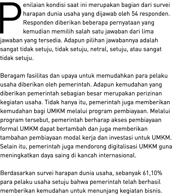 Penilaian kondisi saat ini merupakan bagian dari survei harapan dunia usaha yang dijawab oleh 54 responden. Responden...