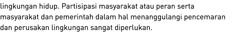 lingkungan hidup. Partisipasi masyarakat atau peran serta masyarakat dan pemerintah dalam hal menanggulangi pencemara...