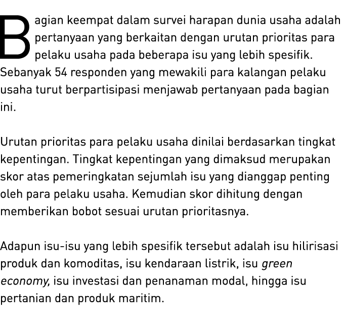 Bagian keempat dalam survei harapan dunia usaha adalah pertanyaan yang berkaitan dengan urutan prioritas para pelaku ...