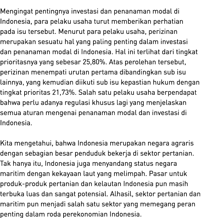 Mengingat pentingnya investasi dan penanaman modal di Indonesia, para pelaku usaha turut memberikan perhatian pada is...