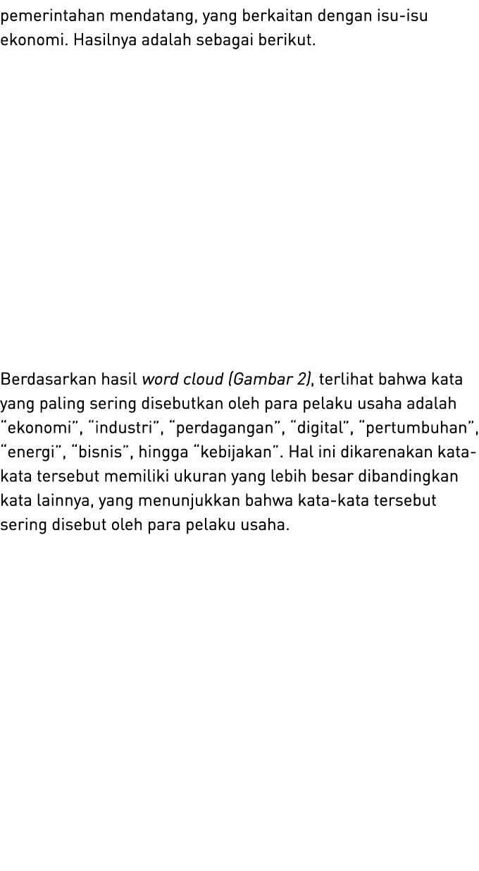 pemerintahan mendatang, yang berkaitan dengan isu isu ekonomi. Hasilnya adalah sebagai berikut. Berdasarkan hasil wor...