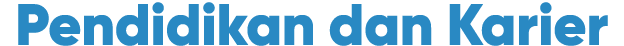Pendidikan dan Karier