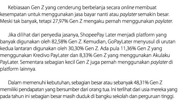 Kebiasaan Gen Z yang cenderung berbelanja secara online membuat kesempatan untuk menggunakan jasa bayar nanti atau pa...