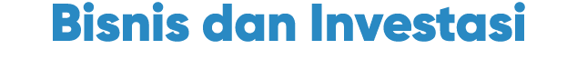 Bisnis dan Investasi