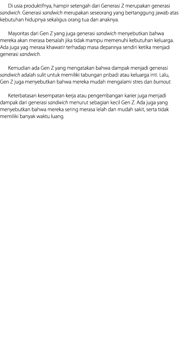 Di usia produktifnya, hampir setengah dari Generasi Z merupakan generasi sandwich. Generasi sandwich merupakan seseor...